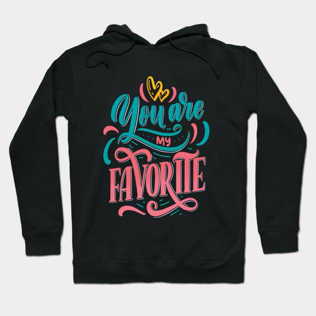 You Are My Favorite Hoodie by ProjectX23Red